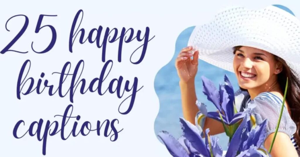 Best 25th Birthday Captions: Celebrate in Style