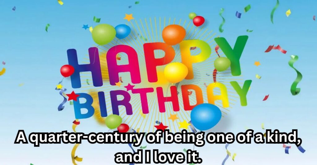 Unique 25th Birthday Captions: Stand Out on Your Special Day